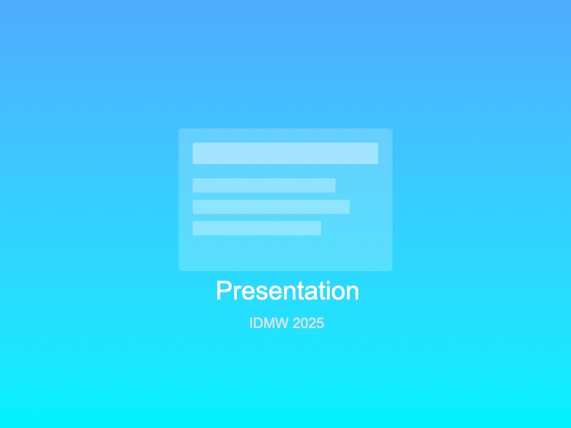 IDMW 2025 Presentation